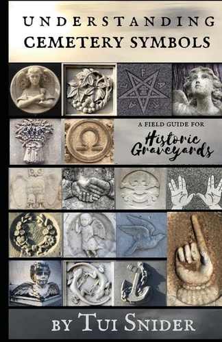 Understanding Cemetery Symbols A Field Guide for Historic Graveyards