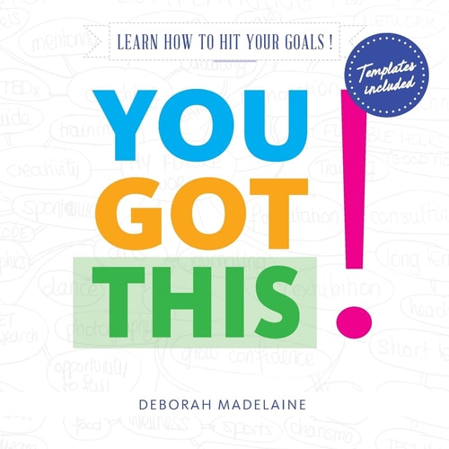 You Got This! Learn How to Hit Your Goals!