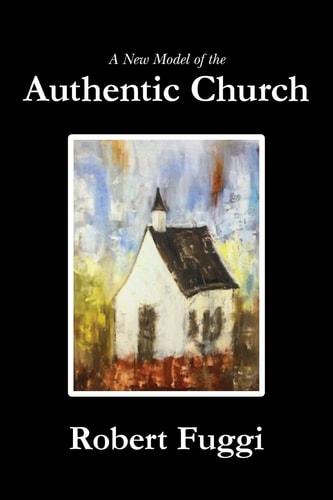 A New Model of the Authentic Church
