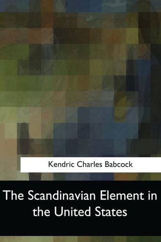 The Scandinavian Element in the United States