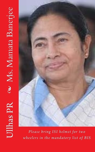Ms. Mamata Banerjee Please Bring ISI Helmet in the Mandatory List of BIS