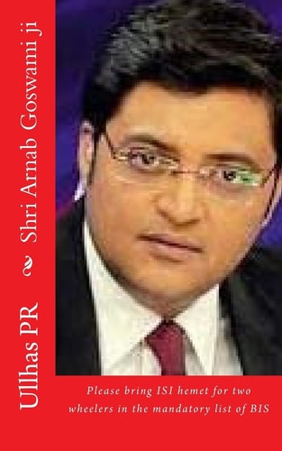 Shri Arnab Goswami Ji Bring ISI Hemet in the Mandatory List of BIS