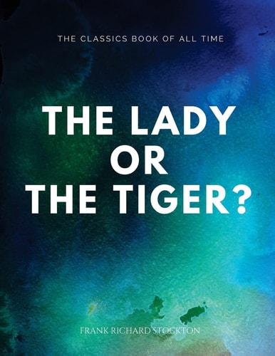 The Lady, Or the Tiger?