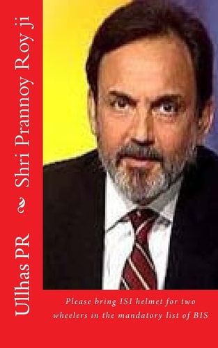 Shri Prannoy Roy Ji Bring ISI Helmet in the Mandatory List of BIS