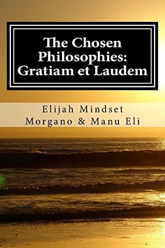 The Chosen Philosophies Gratiam Et Laudem