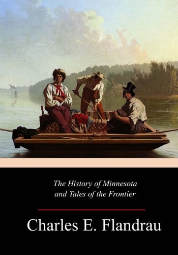 The History of Minnesota and Tales of the Frontier