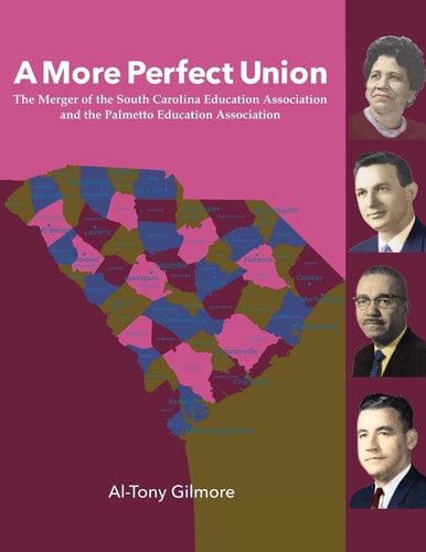 A More Perfect Union The Merger of the South Carolina Education Association and the Palmetto Education Association
