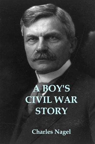 A Boy's Civil War Story Annotated and Illustrated Edition