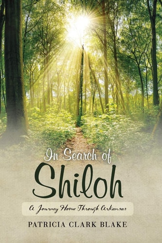 In Search of Shiloh A Journey Home Through Arkansas