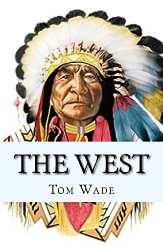 The West A Journey Through the Old West