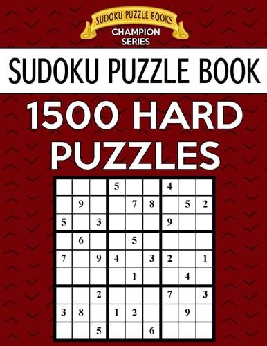 Sudoku Puzzle Book, 1,500 HARD Puzzles Gigantic Bargain Sized Book, No Wasted Puzzles With Only One Level
