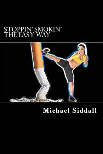 Stoppin' Smokin' Taking Your Life Back the Easy Way