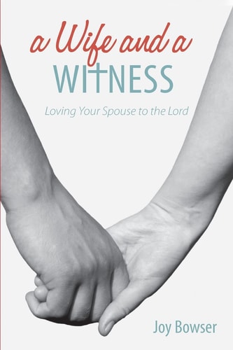 A Wife And A Witness Loving Your Spouse To The Lord