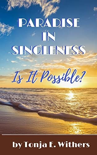 Paradise In Singleness Is It Possible?