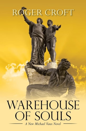 Warehouse of Souls A New Michael Vaux Novel