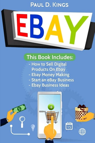 EBay This Book Includes - How to Sell Digital Products On Ebay, Ebay Money Making, Start an EBay Business, Ebay Business Ideas