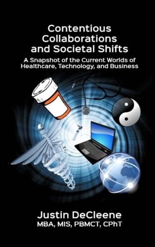Contentious Collaborations and Societal Shifts A Snapshot of the Current Worlds of Healthcare, Technology, and Business