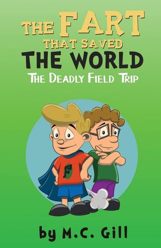 The Fart That Saved the World The Deadly Field Trip