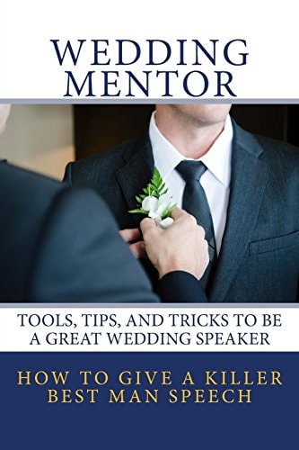 How to Give a Killer Best Man Speech Tools, Tips, and Tricks to Be a Great Wedding Speaker
