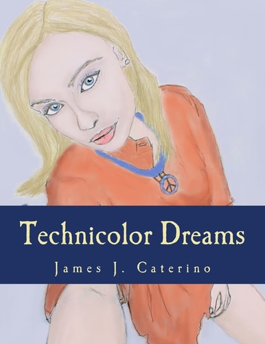 Technicolor Dreams A Screenplay