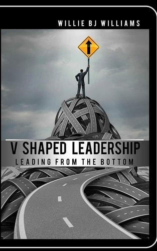 V-Shaped Leadership Leading From The Bottom