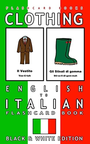 Clothing - English to Italian Flash Card Book Black and White Edition - Italian for Kids