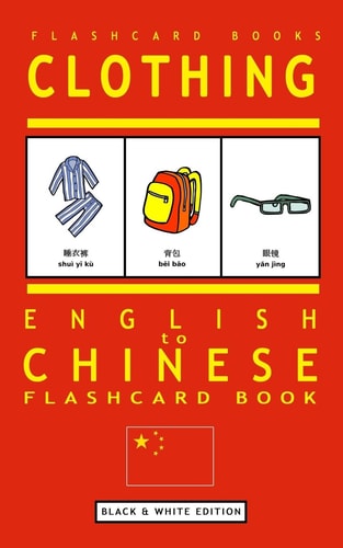 Clothing - English to Chinese Flash Card Book Black and White Edition - Chinese for Kids