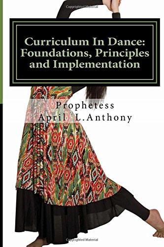 Curriculum In Dance Foundations, Principles and Implementation