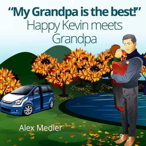 My Grandpa Is the Best! Happy Kevin Meets Grandpa Bedtime Story Picture Book for Kids (Illustrated Children's Book for Ages 4 - 10)
