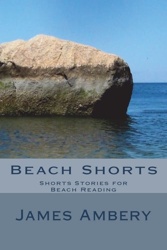 Beach Shorts Shorts Stories for Beach Reading