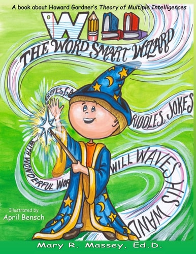 Will, the Word SMART Wizard A Book about Howard Gardner's Theory of Multiple Intelligences