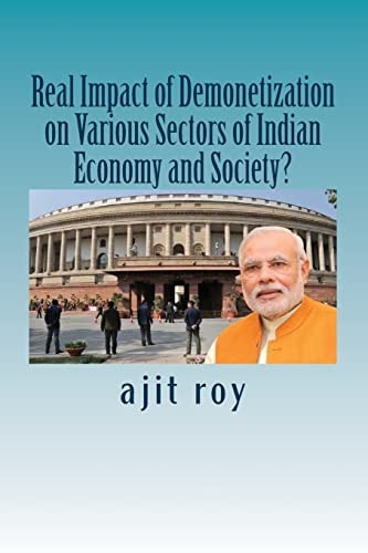 Real Impact of Demonetization on Various Sectors of Indian Economy and Society? Post Demonetisation Impact on Indian Economy