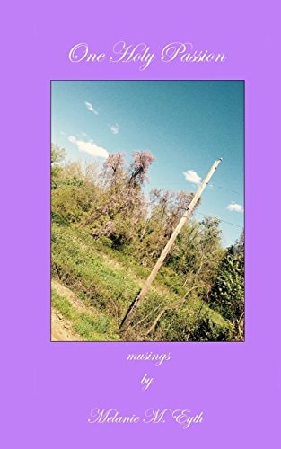 One Holy Passion Musings