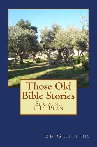 Those Old Bible Stories Showing HIS Plan