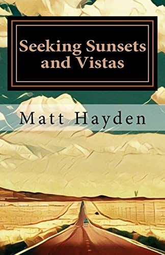 Seeking Sunsets and Vistas Travels in Americana Landscapes