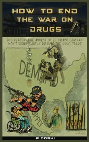 How to End the War on Drugs? When Will We Learn That Prohibition Is Never the Answer?