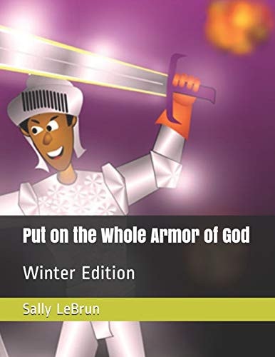 Put on the Whole Armor of God Winter Edition