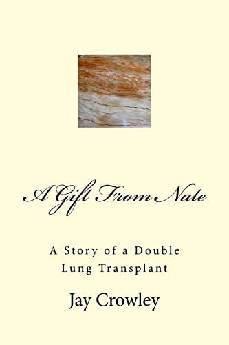 A Gift From Nate A Story of a Double Lung Transplant