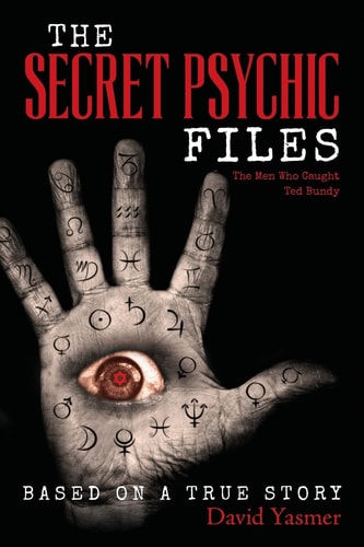The Secret Psychic Files The Men Who Caught Ted Bundy