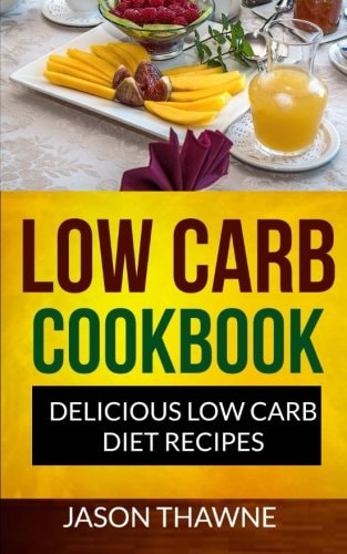 Low Carb Cookbook Delicious Low Carb Diet Recipes