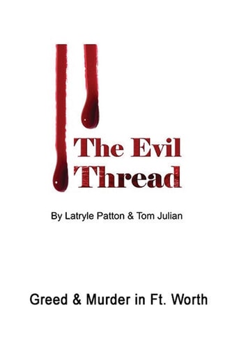 The Evil Thread Murder and Greed in Fort Worth