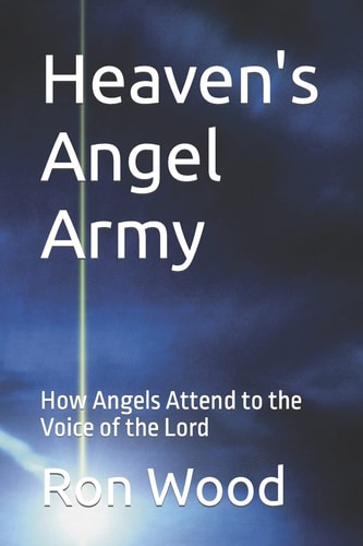 Heaven's Angel Army As We Pray Angels Attend to the Voice of the Lord