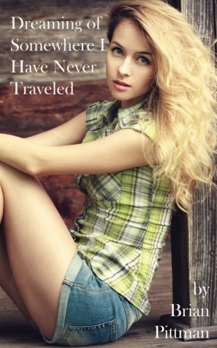 Dreaming of Somewhere I Have Never Traveled