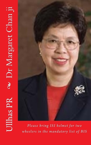Dr Margaret Chan Ji Bring ISI Helmet in the Mandatory List of BIS