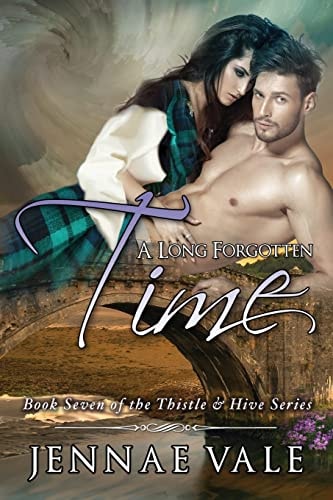 A Long Forgotten Time Book Seven of the Thistle and Hive Series