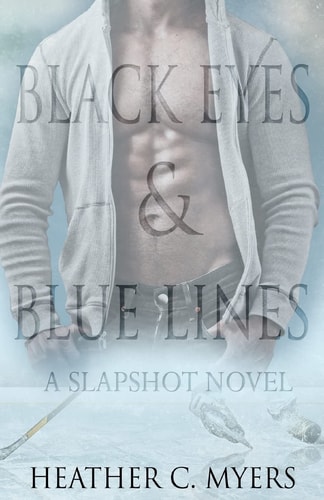 Black Eyes and Blue Lines Book 2 in the Slapshot Series