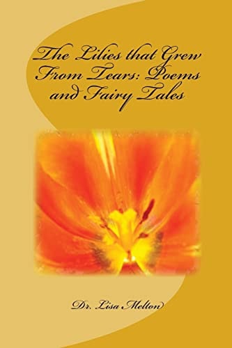 The Lilies that Grew From Tears Poems and Fairy Tales