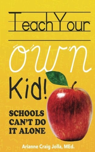 Teach Your OWN Kid Schools Can't Do It Alone