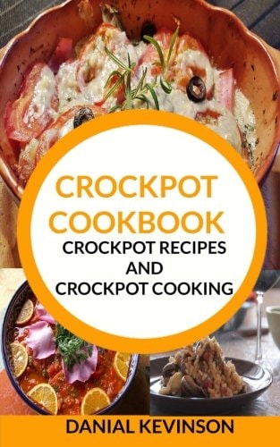 Crockpot Cookbook Crockpot Recipes and Crockpot Cooking