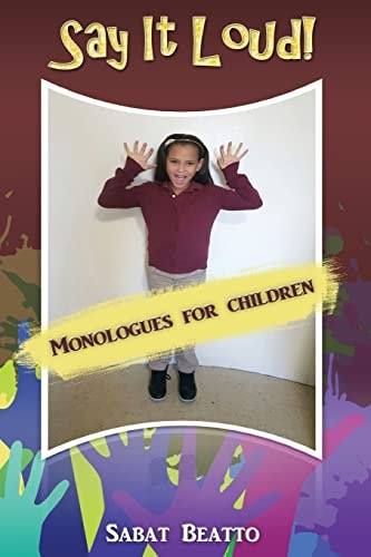 Say It Loud! Monologues Fro Children